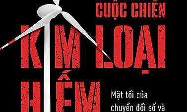 'Cuộc chiến kim loại hiếm' - góc khuất cách mạng công nghệ xanh
