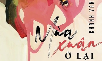 'Mùa xuân ở lại' - tiếng thơ về tình yêu cuộc đời